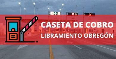 Caseta de Cobro Libramiento Obregón 1 costo caseta libramiento obregon